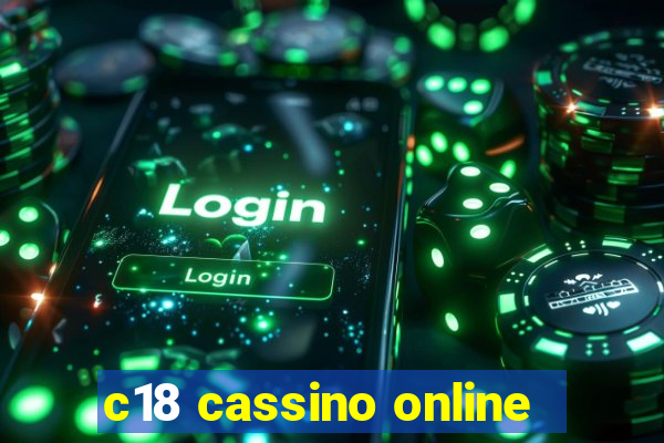 c18 cassino online